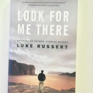 Book “Look For Me There” Grieving My Father Finding Myself